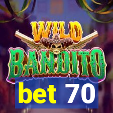 bet 70